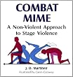 Combat Mime: A Non-Violent Approch to Stage Violence: A Non-violent Approach to Stage Violence