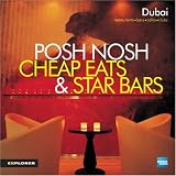 Dubai Posh Nosh, Cheap Eats and Star Bars
