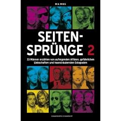 Seitenspr�nge 2 - 33 M�nner erz�hlen von aufregenden Aff�ren, gef�hrlichen Liebschaften und haarstr�ubenden Eskapaden
