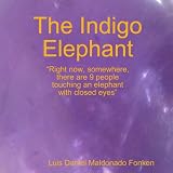 The Indigo Elephantvon "Luis Daniel Maldonado..."