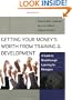 Getting Your Money's Worth from Training and Development: A Guide to Breakthrough Learning for Managers and Participants
