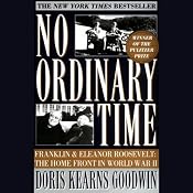 No Ordinary Time: Franklin and Eleanor Roosevelt, The Home Front in World War II | [Doris Kearns Goodwin]