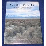 Westward: The Epic Crossing of the American Landscape