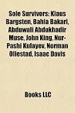 Produkt-Bild: Sole Survivors: Klaus Bargsten, Bahia Bakari, Abduwali Abdukhadir Muse, John King, Nur-Pashi Kulayev, Norman Ollestad, Isaac Davis