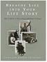 Breathe Life into Your Life Story: How to Write a Story People Will Want to Read