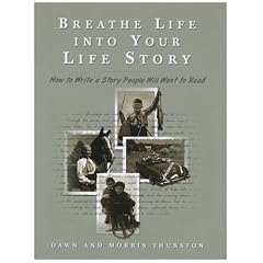Breathe Life into Your Life Story: How to Write a Story People Will Want to Read