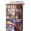 Deer Hunting with Jesus: Guns, Votes, Debt and Delusion in Redneck America