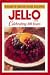 Jell-o: Celebrating 100 years (Favorite brand name recipes)