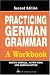 Practicing German Grammar A Workbook Second Edition