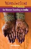 Wanderlust and Lipstick: For Women Traveling to India