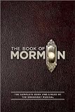 The Book of Mormon: The Complete Book and Lyrics of the Broadway Musical