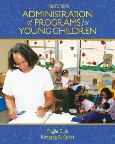 By Phyllis M. Click - Administration of Programs for Young Children: 8th (eigth) Edition