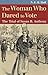 The Woman Who Dared to Vote: The Trial of Susan B. Anthony (Landmark Law Cases and American Society)