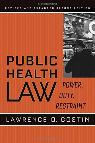 Public Health Law: Power, Duty, Restraint (California/Milbank Books on Health and the Public)