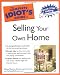 The Complete Idiot's Guide to Selling your Own Home