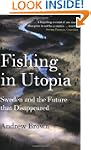 Fishing In Utopia: Sweden And The Fut...