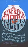 The Reverend Guppy's aquarium : encounters with heroes of the English language, from the Earl of Sandwich to Joseph P. Frisbie