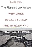 The fissured workplace : why work became so bad for so many and what can be done to improve it