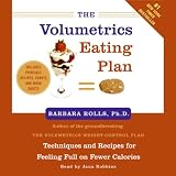 The Volumetrics Eating Plan: Techniques and Recipes for Feeling Full on Fewer Calories