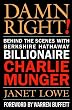 Damn Right!: Behind the Scenes with Berkshire Hathaway Billionaire Charlie Munger