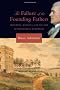 The Failure of the Founding Fathers Jefferson, Marshall and the Rise of Presidential Democracy