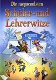 Die allerbesten Sch&uuml;ler- und Lehrerwitze: 2008 - -