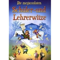Die allerbesten Sch�ler- und Lehrerwitze: 2008