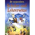 Die allerbesten Sch�ler- und Lehrerwitze: 2008