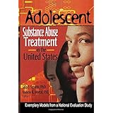 adolescent substance abuse treatment in the united states exemplary models from a national evaluation study