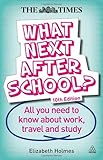 What next after school? : all you need to know about work, travel and study