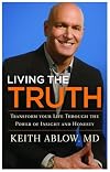 Living the Truth: Transform Your Life Through the Power of Insight and Honesty