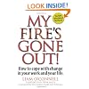 My Fire's Gone Out!: How to Cope With Change in Your Work and Life