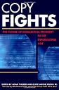 Copy Fights: The Future of Intellectual Property in the Information Age