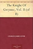 The Knight Of Gwynne, Vol. II (of II)