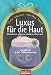 Luxus für die Haut: Kosmetik zum Selbermachen - Verwöhnen, pflegen, einfach schön sein - (German Edition) Luxus für die Haut: Kosmetik zum Selbermachen - Verwöhnen, pflegen, einfach schön sein - (German Edition)