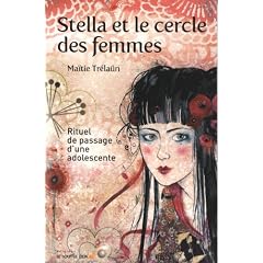 Stella et le cercle des femmes : Rituel de passage d'une adolescente
