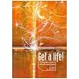 Get a Life!: A Five-session Course on Life Goals for Young People