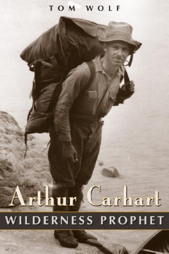 Arthur Carhart: Wilderness Prophet