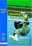 Planning the Pre-5 Setting: Practical Ideas and Activities for the Nursery: Practical Ideas and Activites for the Nursery School