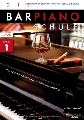 Produkt-Bild: Die Barpiano-Schule, Band 1: Techniken des stilvollen Entertainment-Pianos (inkl. Audio-CD)