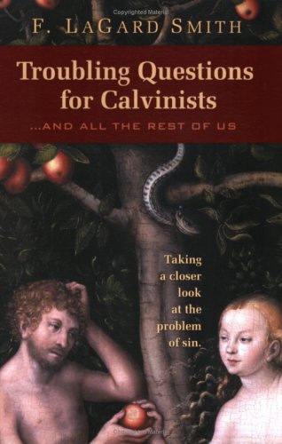 Image of: Troubling Questions for Calvinists...And All the Rest of Us