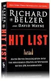 Hit List: HIT LIST: hitlist: An In-Depth Investigation into the Mysterious Deaths of Witnesses to the JFK Assassination by Richard Belzer and David Wayne (Apr 15, 2013)