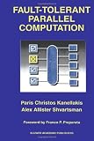 Fault-Tolerant Parallel Computation (The Springer International Series in Engineering and Computer Science)