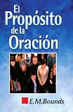 cover of El propósito de la oración por E.M. Bounds