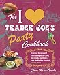 The I Love Trader Joe's Party Cookbook: Delicious Recipes and Entertaining Ideas Using Only Foods and Drinks from the World's Greatest Grocery Store