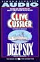 Deep Six (Dirk Pitt Adventure)