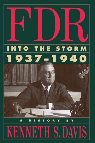 FDR: Into the Storm 1937-1940, by Kenneth S. Davis