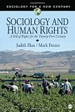 Sociology and Human Rights: A Bill of Rights for the Twenty-First Century (Sociology for a New Century Series)
