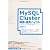 MySQL Cluster構築・運用バイブル ~仕組みからわかる基礎と実践のノウハウ