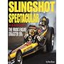 Slingshot Spectacular: The Front-Engine Dragster Era